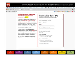 CONSTRUINDO UM MUNDO MELHOR POR MEIO DA INTERNET: www.conrado.com.br




   1ºP	
            2ºP	
             3ºP	
           4ºP	
           5ºP	
           6ºP	
              7ºP	
            8ºP	
  
Pesquisa	
     Planejamento	
      Produção	
     Publicação	
     Promoção	
     Propagação	
     Personalização	
     Precisão	
  
 