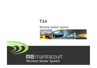 T24
          Wireless Sensor System




     mantracourt
Strain Gauge Amplifier
 