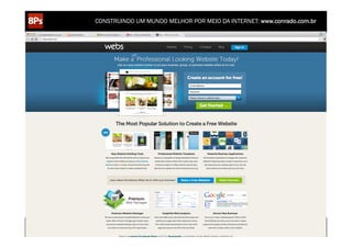 CONSTRUINDO UM MUNDO MELHOR POR MEIO DA INTERNET: www.conrado.com.br




   1ºP	
            2ºP	
             3ºP	
           4ºP	
           5ºP	
           6ºP	
              7ºP	
            8ºP	
  
Pesquisa	
     Planejamento	
      Produção	
     Publicação	
     Promoção	
     Propagação	
     Personalização	
     Precisão	
  
 