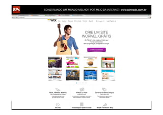 CONSTRUINDO UM MUNDO MELHOR POR MEIO DA INTERNET: www.conrado.com.br




   1ºP	
            2ºP	
             3ºP	
           4ºP	
           5ºP	
           6ºP	
              7ºP	
            8ºP	
  
Pesquisa	
     Planejamento	
      Produção	
     Publicação	
     Promoção	
     Propagação	
     Personalização	
     Precisão	
  
 