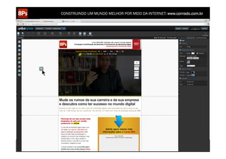 CONSTRUINDO UM MUNDO MELHOR POR MEIO DA INTERNET: www.conrado.com.br




   1ºP	
            2ºP	
             3ºP	
           4ºP	
           5ºP	
           6ºP	
              7ºP	
            8ºP	
  
Pesquisa	
     Planejamento	
      Produção	
     Publicação	
     Promoção	
     Propagação	
     Personalização	
     Precisão	
  
 