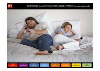 CONSTRUINDO UM MUNDO MELHOR POR MEIO DA INTERNET: www.conrado.com.br




   1ºP	
            2ºP	
             3ºP	
           4ºP	
           5ºP	
           6ºP	
              7ºP	
            8ºP	
  
Pesquisa	
     Planejamento	
      Produção	
     Publicação	
     Promoção	
     Propagação	
     Personalização	
     Precisão	
  
 