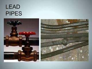 LEAD
PIPES
 
