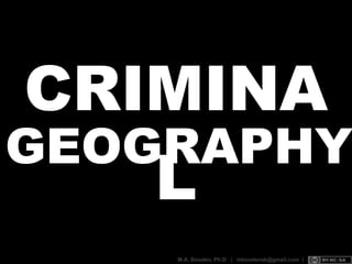 CRIMINAL
GEOGRAPHY
 
