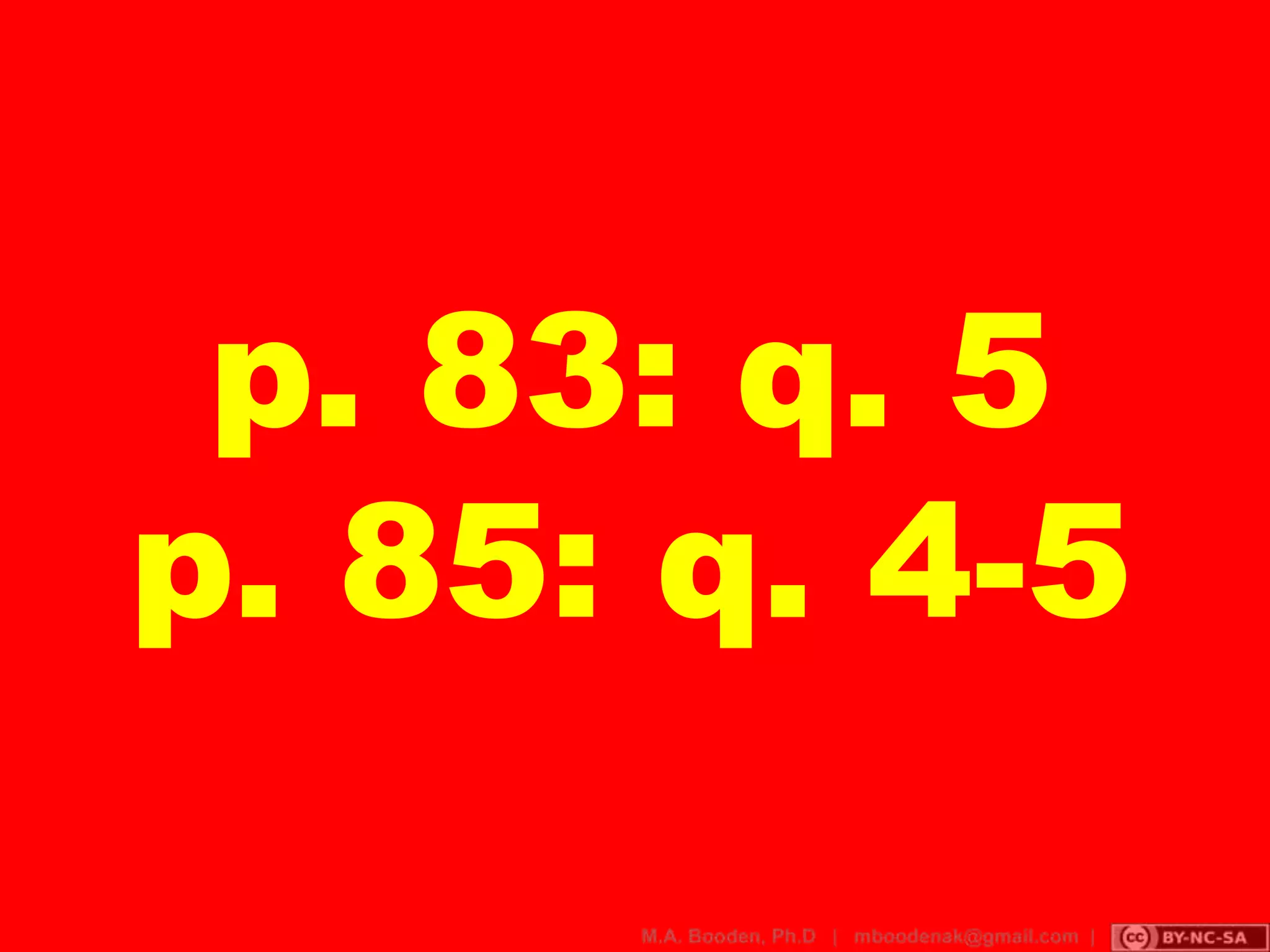 p. 83: q. 5
p. 85: q. 4-5