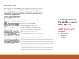 Communication for
the Construction and
Allied Industry
ACSF Level 3 with
support
• Numeracy
• Reading
• Writing
 
