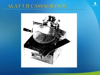 ALAT UJI CASSAGRANDE

 