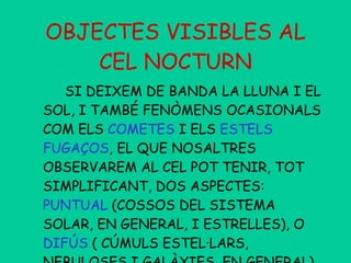 OBJECTES VISIBLES AL CEL NOCTURN ,[object Object]