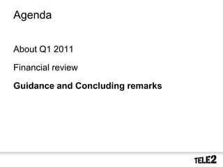 Agenda


     About Q1 2011

     Financial review

     Guidance and Concluding remarks




32   2010-10-20
 