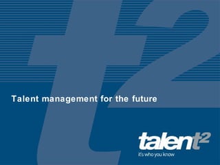 Talent management for the future 