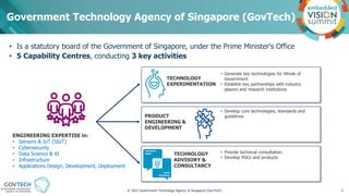 Government Technology Agency of Singapore (GovTech)
• Is a statutory board of the Government of Singapore, under the Prime...