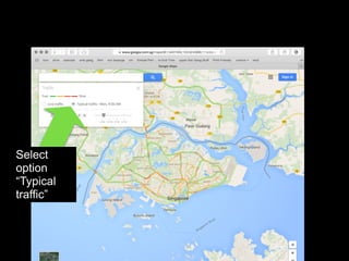 Select
option
“Typical
traffic”
 