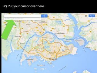 2) Put your cursor over here.
 
