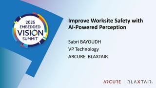 “Improving Worksite Safety with AI-powered Perception,” a Presentation ...