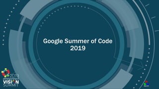 © 2019 OpenCV.org
Google Summer of Code
2019
 