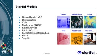 © 2019 Clarifai
Clarifai Models
26
 