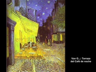 Van G...: Terraza del Café de noche