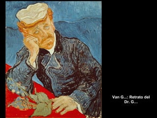 Van G...: Retrato del Dr. G…