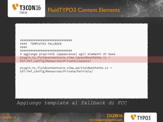 T3CON16 Italia: FLUIDTYPO3 Content Elements Slide 13