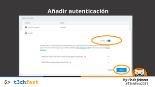 9 y 10 de febrero
#T3chFest2017
Añadir autenticación
 