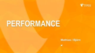 PERFORMANCE
Mathias / Björn
 