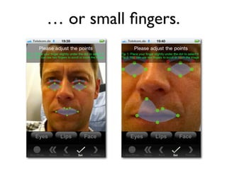 … or small ﬁngers.
 