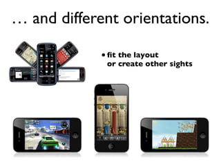 … and different orientations.

             • ﬁt the layout
              or create other sights
 