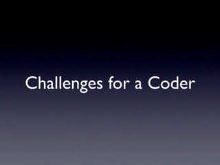 Challenges for a Coder
 