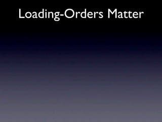 Loading-Orders Matter
 