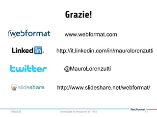 www.webformat.com
http://it.linkedin.com/in/maurolorenzutti
@MauroLorenzutti
http://www.slideshare.net/webformat/
 
