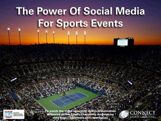 The Power Of Social Media
    For Sports Events




     To watch the video recording of this presentation
      delivered to the Sports Executives Association
          visit http://t3connect.com/sportsexec
 
