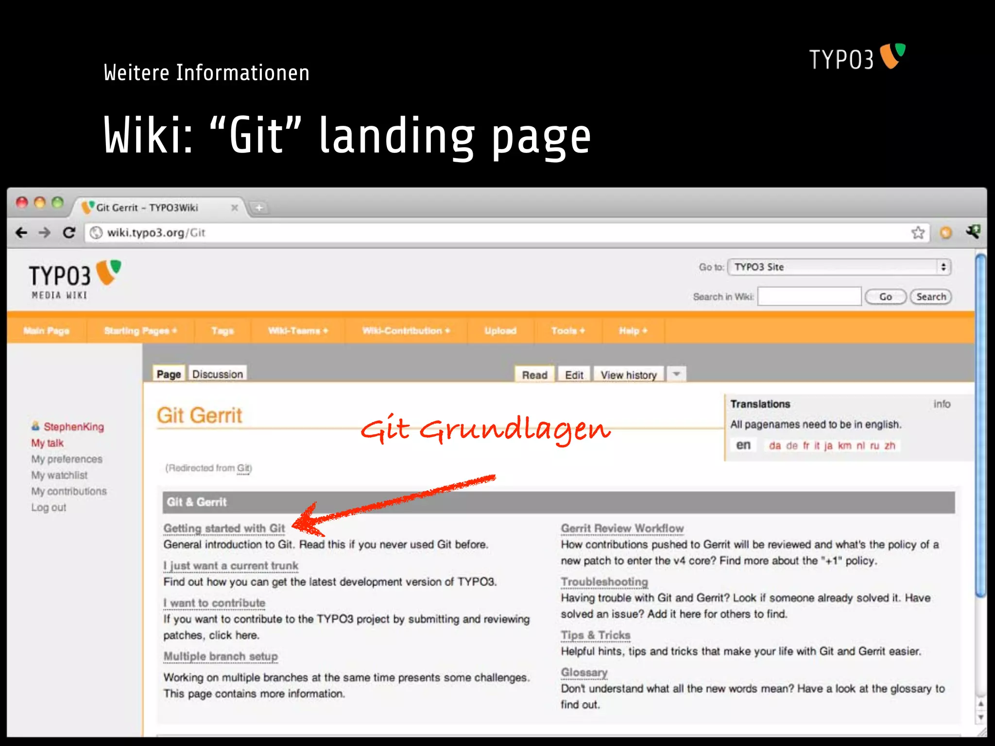 Weitere Informationen


Wiki: “Git” landing page




                        Git Grundlagen
 