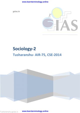 goias.in
Sociology-2
Tusharanshu- AIR-75, CSE-2014
Tusharanshu-goias.in
www.learnterminology.online
www.learnterminology.online
 