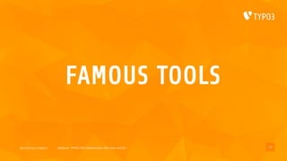 2017/07/14 // T3DD17 Deployer, TYPO3 CMS deployments with ease und fun
FAMOUS TOOLS
13
 