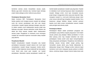 KSSM REKA BENTUK DAN TEKNOLOGI TINGKATAN 3
10
kemahiran semasa proses menyediakan sesuatu projek.
Mereka juga boleh meneroka atau membuat kajian terhadap
projek melalui pelbagai sumber maklumat yang relevan.
Pembelajaran Berasaskan Inkuiri
Dalam kurikulum RBT, Pembelajaran Berasaskan Inkuiri
berlaku apabila murid mengkaji sesuatu masalah dari pelbagai
sudut dan mencari penyelesaian satu demi satu dengan
memecahkan masalah kepada beberapa bahagian yang kecil.
Ini dialami sewaktu murid melaksanakan sesuatu projek atau
beberapa sub-projek. Sesuatu kelemahan mudah dikesan dan
dibaiki jika timbul sesuatu masalah dalam melaksanakan
sesuatu projek. Pengalaman ini membantu murid menangani
masalah dan memahami keperluan mencerakin setiap masalah
yang diterima.
Penyelesaian Masalah
Kaedah menyelesaikan masalah merupakan satu kaedah
pembelajaran berasaskan masalah sebenar dan murid dapat
menyelesaikan masalah dengan keupayaan mereka sendiri.
Kaedah ini boleh dijalankan secara kolaboratif dan berpusatkan
murid. Murid perlu kenal pasti masalah, cari kaedah
penyelesaian, laksanakan operasi penyelesaian masalah dan
menilai kaedah penyelesaian masalah yang digunakan. Kaedah
ini melibatkan murid membuat keputusan dalam menyelesaikan
masalah. Sebagai contoh, murid ingin menyiapkan sesuatu
projek dengan menggunakan bahan yang sukar diperoleh. Bagi
mengatasi masalah itu, murid perlu berbincang dengan rakan
untuk mencari alternatif bagi mengatasi masalah tersebut. Guru
berperanan sebagai fasilitator dengan memberi panduan
kepada murid dalam proses menyelesaikan sesuatu masalah
pada peringkat awal sesuatu projek.
Pembelajaran Masteri
Pembelajaran Masteri adalah pendekatan pengajaran dan
pembelajaran yang berfokus kepada penguasaan murid dalam
sesuatu perkara yang dipelajari. Melalui pendekatan ini murid
diberi peluang untuk maju mengikut kebolehan dan kadar
pembelajaran mereka sendiri serta dapat mempertingkatkan
tahap penguasaan pembelajaran. Pengetahuan dan kefahaman
terhadap sesuatu konsep adalah sangat penting bagi
memastikan sesuatu aktiviti yang hendak dilaksanakan itu
dilaksanakan dengan betul. Pelbagai sumber maklumat dapat
membantu murid untuk menguasai sesuatu perkara itu terlebih
dahulu, contohnya dengan melayari internet melalui laman web
 