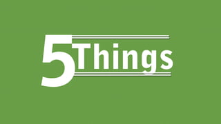 5
Things