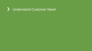 Understand Customer Need
