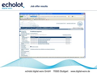 Job offer results




echolot digital worx GmbH   70565 Stuttgart   www.digital-worx.de
 