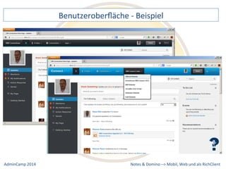 Benutzeroberfläche 
-­‐ 
Beispiel 
Notes 
& 
Domino 
–> 
Mobil, 
Web 
AdminCamp 
2014 
und 
als 
RichClient 
 