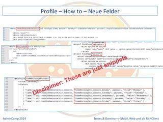 Profile 
– 
How 
to 
– 
Neue 
Felder 
Notes 
& 
Domino 
–> 
Mobil, 
Web 
AdminCamp 
2014 
und 
als 
RichClient 
 