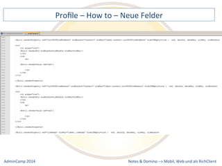 Profile 
– 
How 
to 
– 
Neue 
Felder 
Notes 
& 
Domino 
–> 
Mobil, 
Web 
AdminCamp 
2014 
und 
als 
RichClient 
 