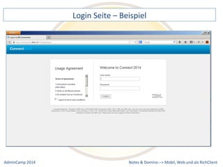 Login 
Seite 
– 
Beispiel 
Notes 
& 
Domino 
–> 
Mobil, 
Web 
AdminCamp 
2014 
und 
als 
RichClient 
 