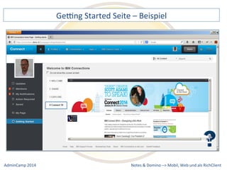 Gebng 
Started 
Seite 
– 
Beispiel 
Notes 
& 
Domino 
–> 
Mobil, 
Web 
AdminCamp 
2014 
und 
als 
RichClient 
 