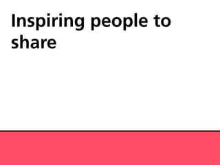 Inspiring people to
share
 