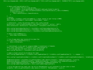 $this->sys_language_mode = ($this->conf['sys_language_mode'] ? $this->conf['sys_language_mode'] : $GLOBALS['TSFE']->sys_language_mode);




	   	    if ($this->conf['searchFieldList']) {
	   	    	    // get fieldnames from the tt_news db-table
	   	    	    $this->fieldNames = array_keys($GLOBALS['TYPO3_DB']->admin_get_fields('tt_news'));
	   	    	    $searchFieldList = $this->hObj->validateFields($this->conf['searchFieldList'], $this->fieldNames);
	   	    	    if ($searchFieldList) {
	   	    	    	     $this->searchFieldList = $searchFieldList;
	   	    	    }
	   	    }
	   	    // Archive:
	   	    $archiveMode = trim($this->conf['archiveMode']); // month, quarter or year listing in AMENU
	   	    $this->config['archiveMode'] = $archiveMode ? $archiveMode : 'month';

	   	    // arcExclusive : -1=only non-archived; 0=don't care; 1=only archived
	   	    $arcExclusive = $this->pi_getFFvalue($this->cObj->data['pi_flexform'], 'archive', 'sDEF');
	   	    $this->arcExclusive = $arcExclusive ? $arcExclusive : intval($this->conf['archive']);

	   	    $this->config['datetimeDaysToArchive'] = intval($this->conf['datetimeDaysToArchive']);
	   	    $this->config['datetimeHoursToArchive'] = intval($this->conf['datetimeHoursToArchive']);
	   	    $this->config['datetimeMinutesToArchive'] = intval($this->conf['datetimeMinutesToArchive']);

	   	    if ($this->conf['useHRDates']) {
	   	    	    $this->hObj->convertDates();
	   	    }

	   	    // list of pages where news records will be taken from
	   	    if (! $this->conf['dontUsePidList']) {
	   	    	    $this->initPidList();
	   	    }

	   	    // itemLinkTarget is only used for categoryLinkMode 3 (catselector) in framesets
	   	    $this->conf['itemLinkTarget'] = trim($this->conf['itemLinkTarget']);
	   	    // id of the page where the search results should be displayed
	   	    $this->config['searchPid'] = intval($this->conf['searchPid']);

	   	    // pages in Single view will be divided by this token
	   	    $this->config['pageBreakToken'] = trim($this->conf['pageBreakToken']) ? trim($this->conf['pageBreakToken']) : '<---newpage--->';

	   	    $this->config['singleViewPointerName'] = trim($this->conf['singleViewPointerName']) ? trim($this->conf['singleViewPointerName']) : 'sViewPointer

	   	    $maxWordsInSingleView = intval($this->pi_getFFvalue($this->cObj->data['pi_flexform'], 'maxWordsInSingleView', 's_misc'));
	   	    $maxWordsInSingleView = $maxWordsInSingleView ? $maxWordsInSingleView : intval($this->conf['maxWordsInSingleView']);
	   	    $this->config['maxWordsInSingleView'] = $maxWordsInSingleView ? $maxWordsInSingleView : 0;
	   	    $this->config['useMultiPageSingleView'] = $this->conf['useMultiPageSingleView'];

	   	    // pid of the page with the single view. the old var PIDitemDisplay is still processed if no other value is found
	   	    $singlePid = $this->pi_getFFvalue($this->cObj->data['pi_flexform'], 'PIDitemDisplay', 's_misc');
 