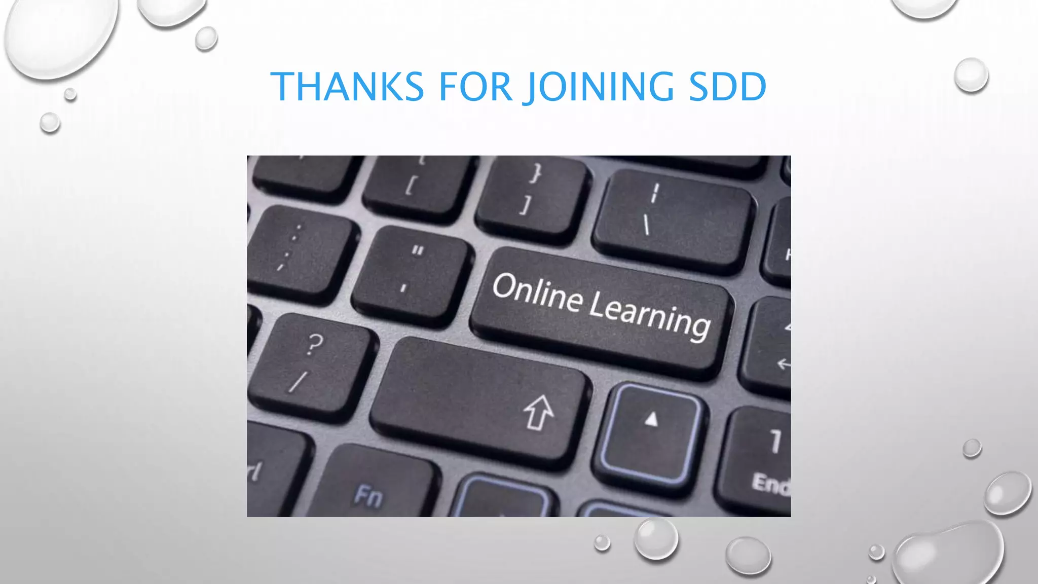 THANKS FOR JOINING SDD
 