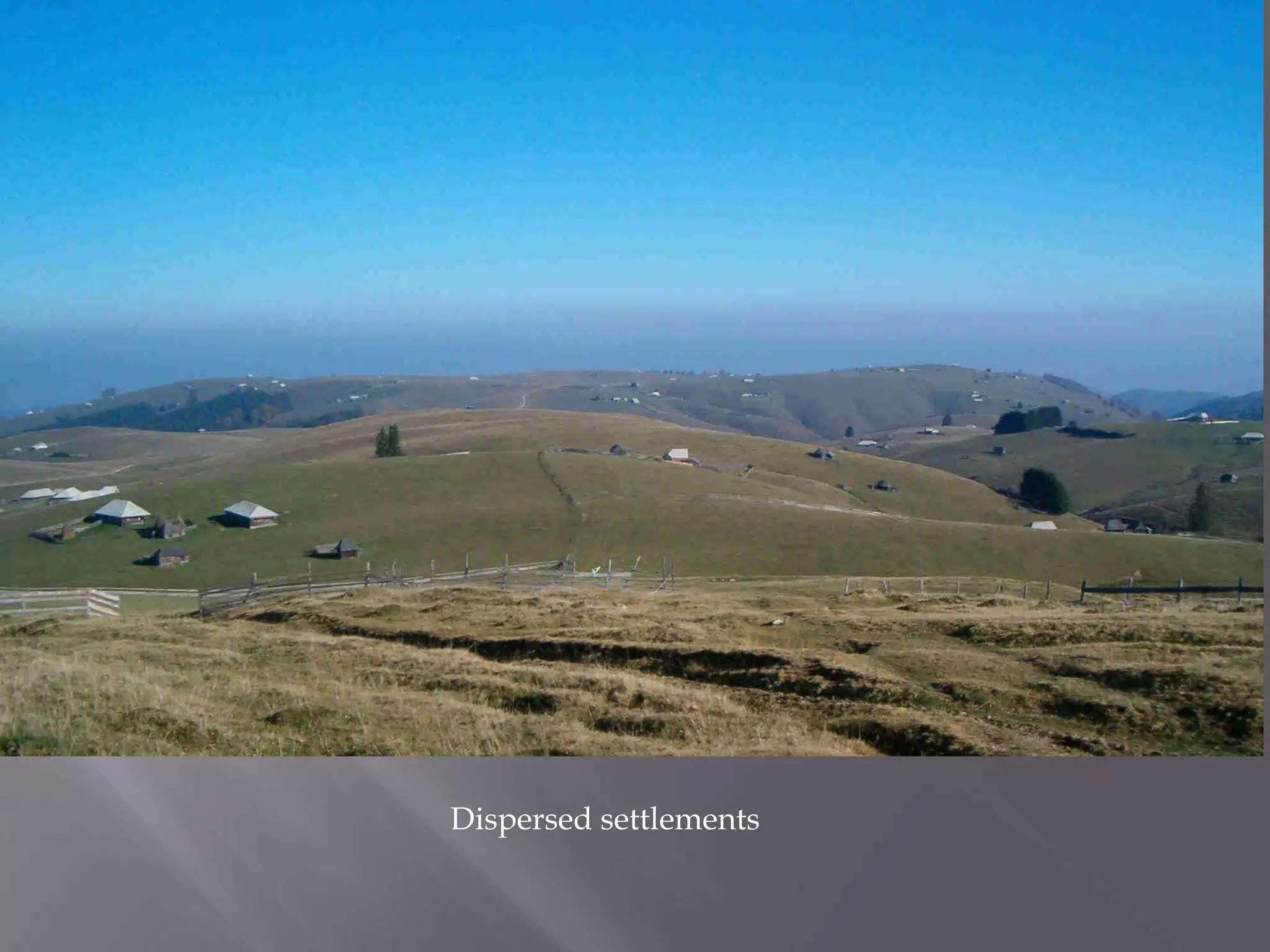 Dispersed settlements
 
