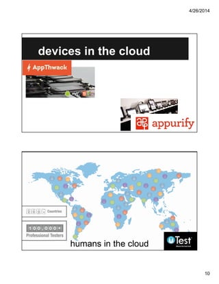 4/26/2014
10
devices in the cloud
humans in the cloud
 