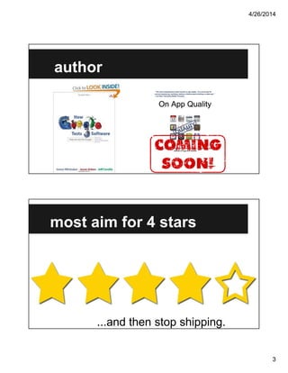 4/26/2014
3
author
most aim for 4 stars
...and then stop shipping.
 