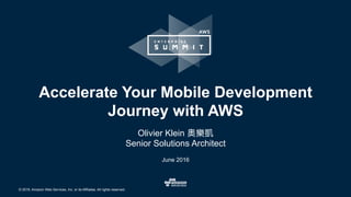 © 2016, Amazon Web Services, Inc. or its Affiliates. All rights reserved.
Olivier Klein
Senior Solutions Architect
June 2016
Accelerate Your Mobile Development
Journey with AWS
 